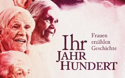 „Ihr Jahrhundert – Frauen erzählen Geschichte“